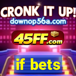 if bets